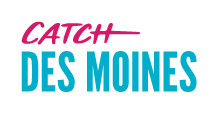 Catch Des Moines